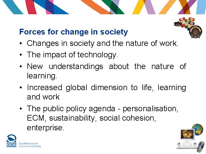 Forces for change in society • Changes in society and the nature of work.