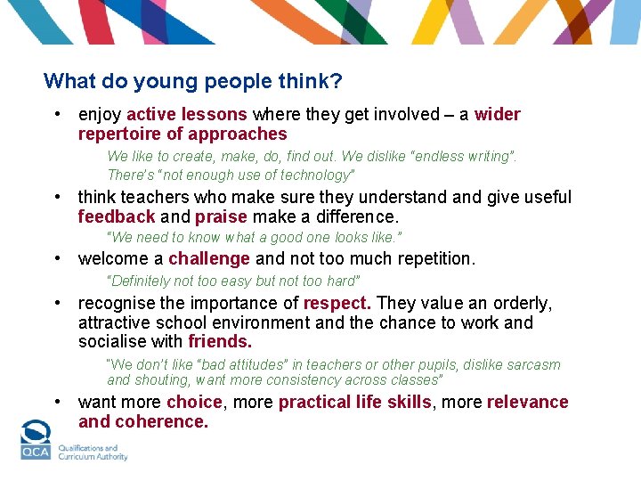 What do young people think? • enjoy active lessons where they get involved –