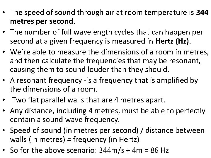  • The speed of sound through air at room temperature is 344 metres