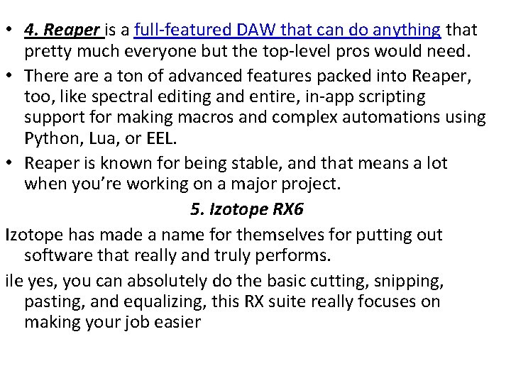  • 4. Reaper is a full-featured DAW that can do anything that pretty