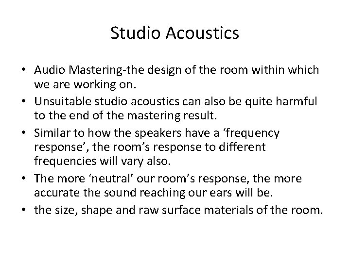 Studio Acoustics • Audio Mastering-the design of the room within which we are working