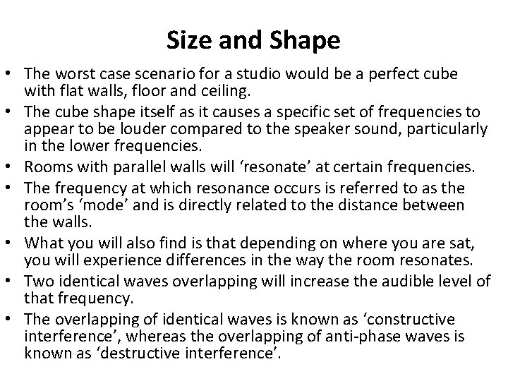 Size and Shape • The worst case scenario for a studio would be a