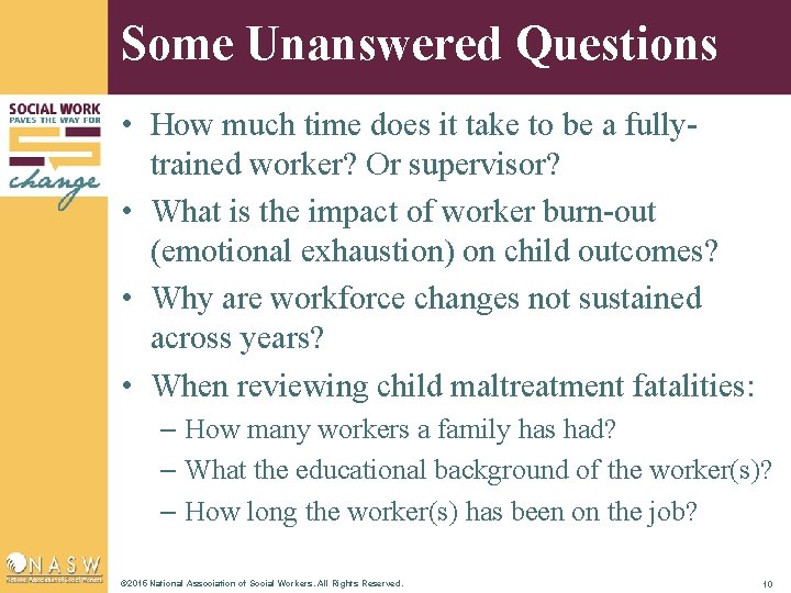 Some Unanswered Questions • How much time does it take to be a fullytrained