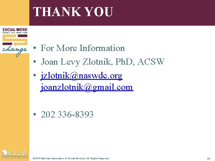 THANK YOU • For More Information • Joan Levy Zlotnik, Ph. D, ACSW •