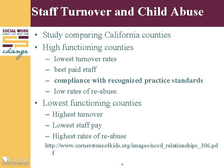 Staff Turnover and Child Abuse • Study comparing California counties • High functioning counties