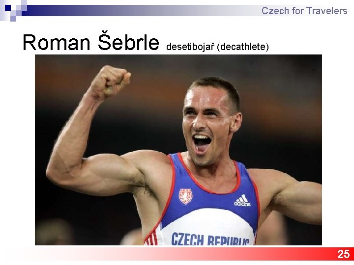 Czech for Travelers Roman Šebrle desetibojař (decathlete) 25 