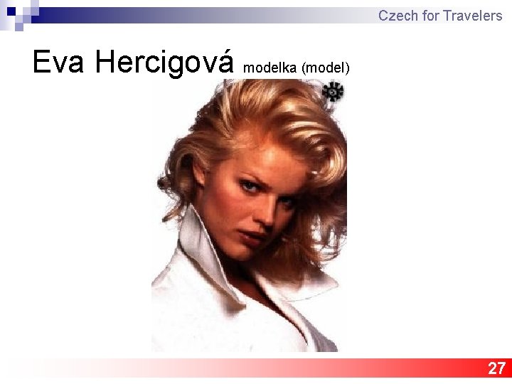 Czech for Travelers Eva Hercigová modelka (model) 27 
