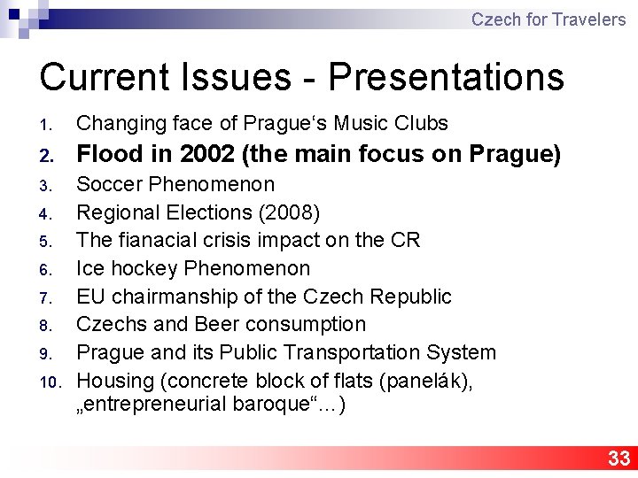 Czech for Travelers Current Issues - Presentations 1. Changing face of Prague‘s Music Clubs