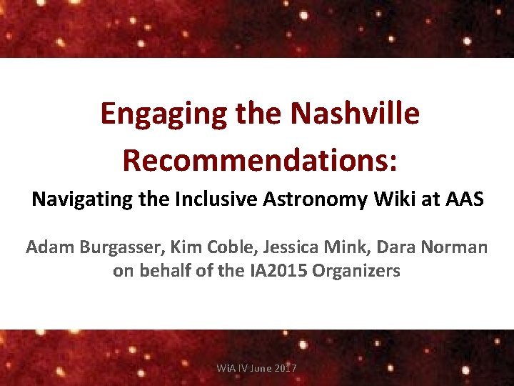 Engaging the Nashville Recommendations: Navigating the Inclusive Astronomy Wiki at AAS Adam Burgasser, Kim