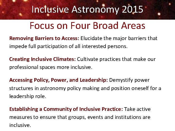 Inclusive Astronomy 2015 Focus on Four Broad Areas Removing Barriers to Access: Elucidate the