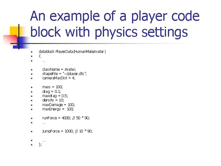 An example of a player code block with physics settings n n n datablock