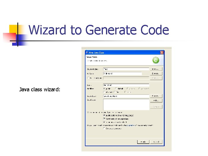 Wizard to Generate Code Java class wizard: 