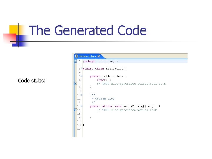The Generated Code stubs: 