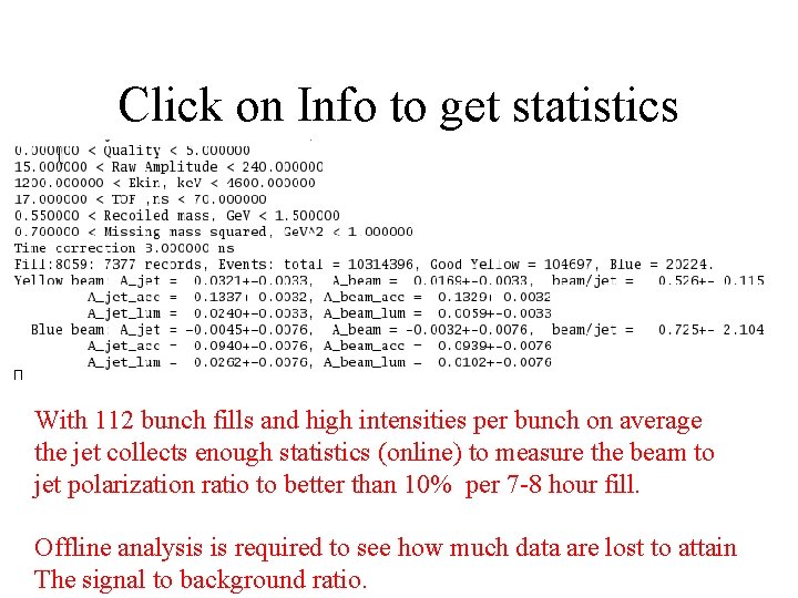 Click on Info to get statistics With 112 bunch fills and high intensities per