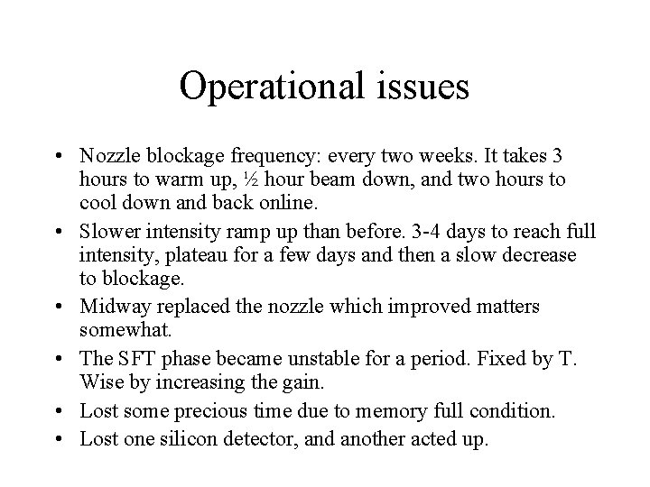 Operational issues • Nozzle blockage frequency: every two weeks. It takes 3 hours to