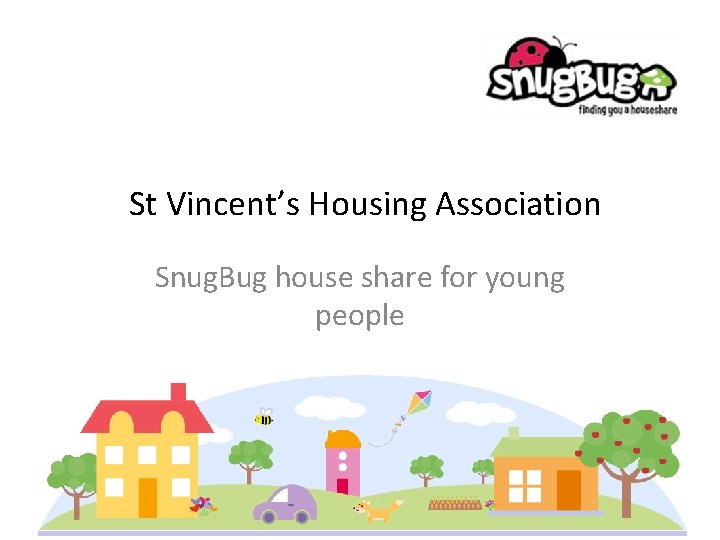 St Vincent’s Housing Association Snug. Bug house share for young people 