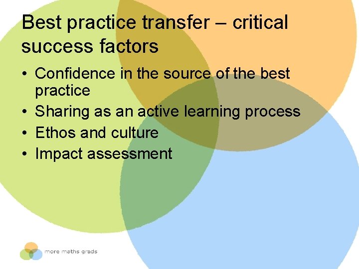 Best practice transfer – critical success factors • Confidence in the source of the