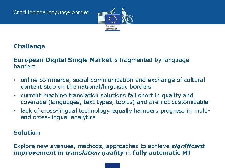 Cracking the language barrier Challenge European Digital Single Market is fragmented by language barriers