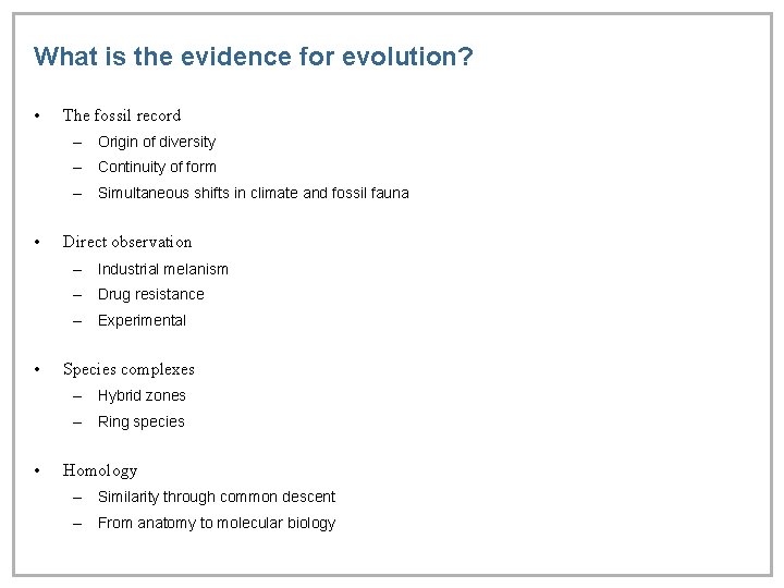 What is the evidence for evolution? • The fossil record – Origin of diversity