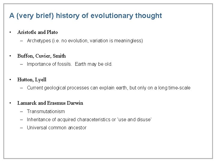 A (very brief) history of evolutionary thought • Aristotle and Plato – Archetypes (i.