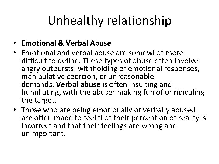 Unhealthy relationship • Emotional & Verbal Abuse • Emotional and verbal abuse are somewhat
