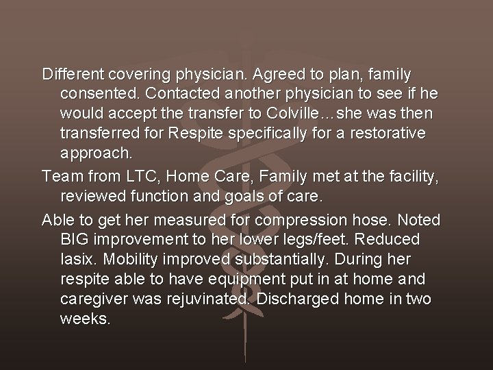 Different covering physician. Agreed to plan, family consented. Contacted another physician to see if