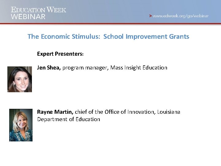 The Economic Stimulus: School Improvement Grants Expert Presenters: Jen Shea, program manager, Mass Insight