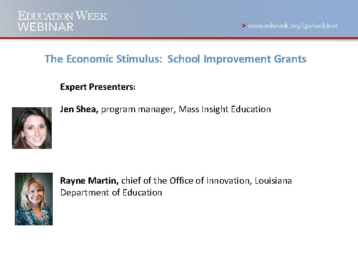 The Economic Stimulus: School Improvement Grants Expert Presenters: Jen Shea, program manager, Mass Insight