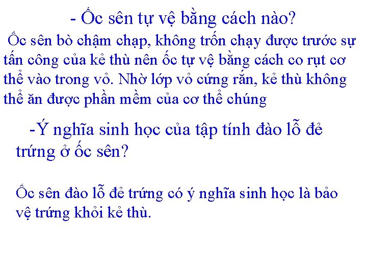 - Ốc sên tự vệ bằng cách nào? Ốc sên bò chậm chạp, không