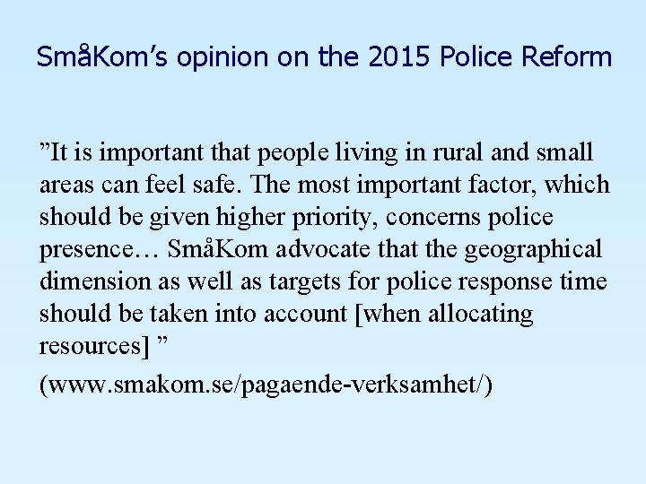 SmåKom’s opinion on the 2015 Police Reform ”It is important that people living in