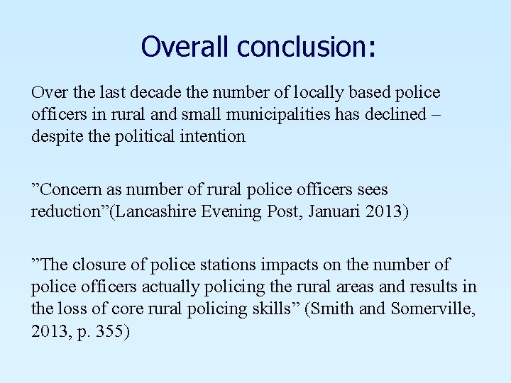 Overall conclusion: Over the last decade the number of locally based police officers in