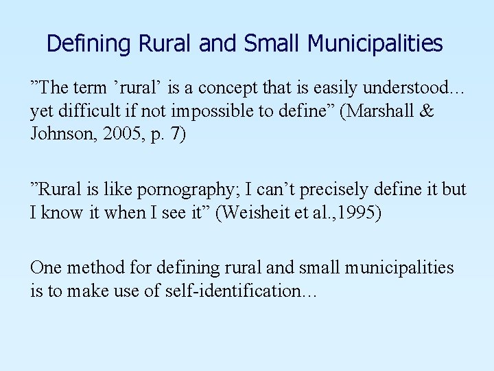 Defining Rural and Small Municipalities ”The term ’rural’ is a concept that is easily