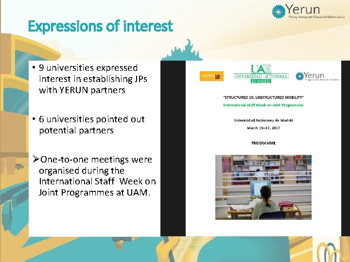 Expressions of interest • 9 universities expressed interest in establishing JPs with YERUN partners Expressions of interest • 9 universities expressed interest in establishing JPs with YERUN partners