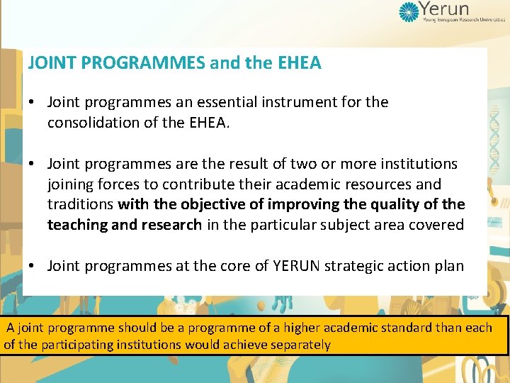 JOINT PROGRAMMES and the EHEA • Joint programmes an essential instrument for the consolidation JOINT PROGRAMMES and the EHEA • Joint programmes an essential instrument for the consolidation