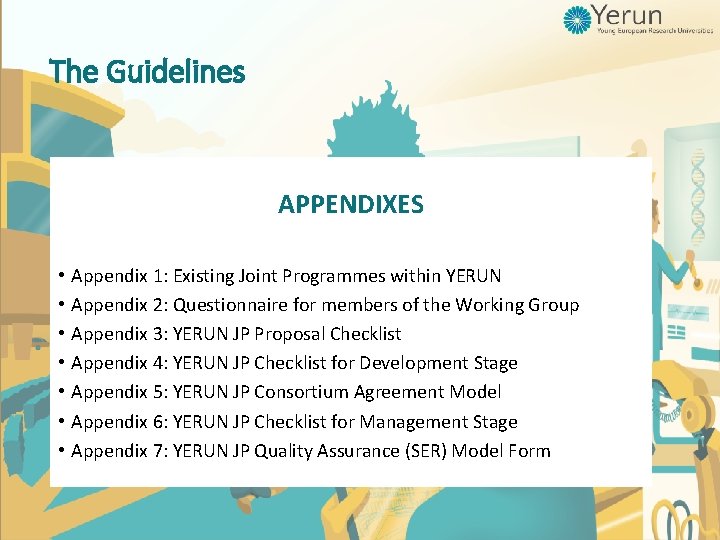The Guidelines APPENDIXES • • Appendix 1: Existing Joint Programmes within YERUN Appendix 2: The Guidelines APPENDIXES • • Appendix 1: Existing Joint Programmes within YERUN Appendix 2: