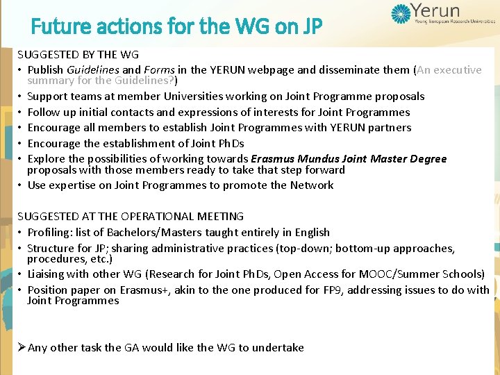 Future actions for the WG on JP SUGGESTED BY THE WG • Publish Guidelines Future actions for the WG on JP SUGGESTED BY THE WG • Publish Guidelines