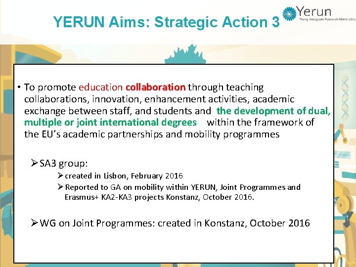 YERUN Aims: Strategic Action 3 • To promote education collaboration through teaching collaborations, innovation, YERUN Aims: Strategic Action 3 • To promote education collaboration through teaching collaborations, innovation,