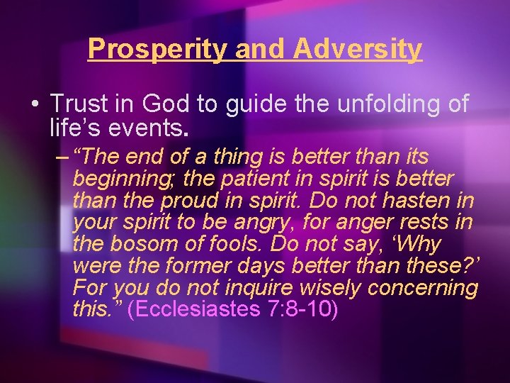 Prosperity and Adversity • Trust in God to guide the unfolding of life’s events.