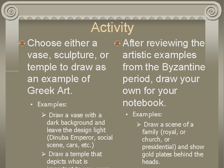Activity Choose either a vase, sculpture, or temple to draw as an example of