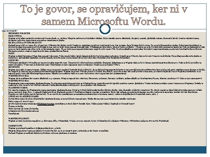 To je govor, se opravičujem, ker ni v samem Microsoftu Wordu. KAJ GOVORITI? �