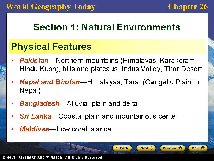 World Geography Today Chapter 26 Section 1: Natural Environments Physical Features • Pakistan—Northern mountains World Geography Today Chapter 26 Section 1: Natural Environments Physical Features • Pakistan—Northern mountains