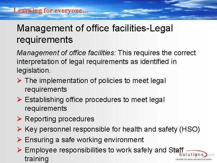 Learning for everyone… Management of office facilities-Legal requirements Management of office facilities: This requires