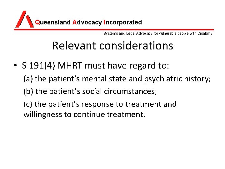 Queensland Advocacy Incorporated Systems and Legal Advocacy for vulnerable people with Disability Relevant considerations