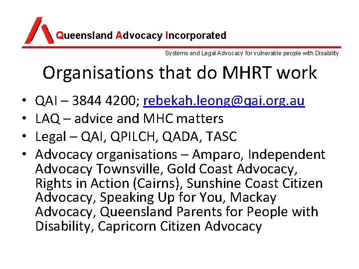 Queensland Advocacy Incorporated Systems and Legal Advocacy for vulnerable people with Disability Organisations that