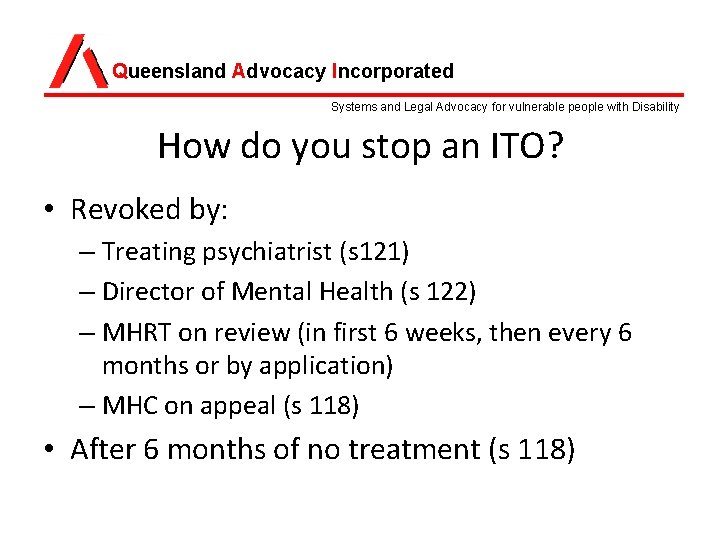 Queensland Advocacy Incorporated Systems and Legal Advocacy for vulnerable people with Disability How do Queensland Advocacy Incorporated Systems and Legal Advocacy for vulnerable people with Disability How do