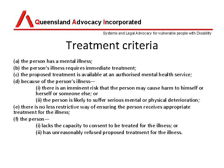 Queensland Advocacy Incorporated Systems and Legal Advocacy for vulnerable people with Disability Treatment criteria