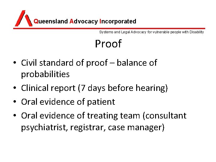 Queensland Advocacy Incorporated Systems and Legal Advocacy for vulnerable people with Disability Proof •