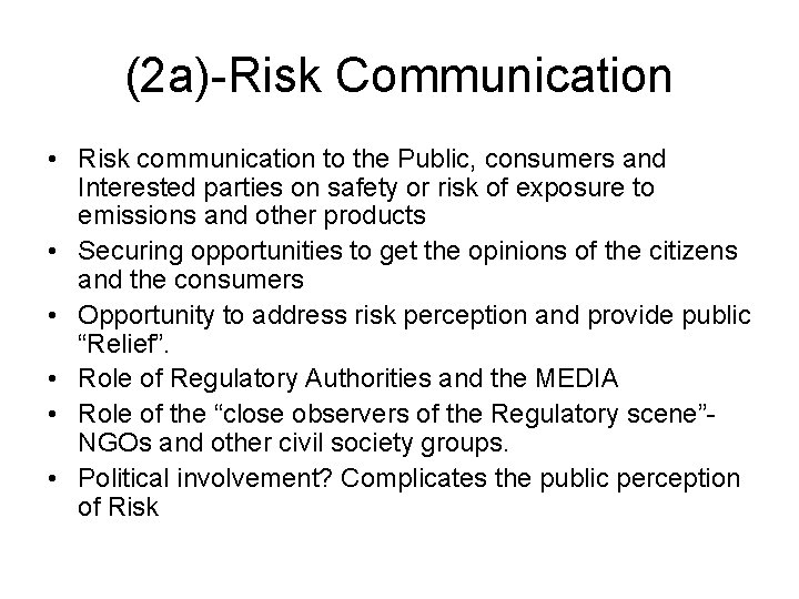 (2 a)-Risk Communication • Risk communication to the Public, consumers and Interested parties on