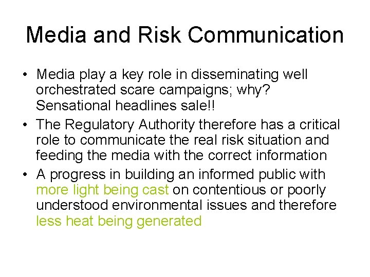 Media and Risk Communication • Media play a key role in disseminating well orchestrated