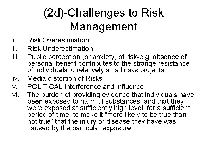 (2 d)-Challenges to Risk Management i. iii. iv. v. vi. Risk Overestimation Risk Underestimation